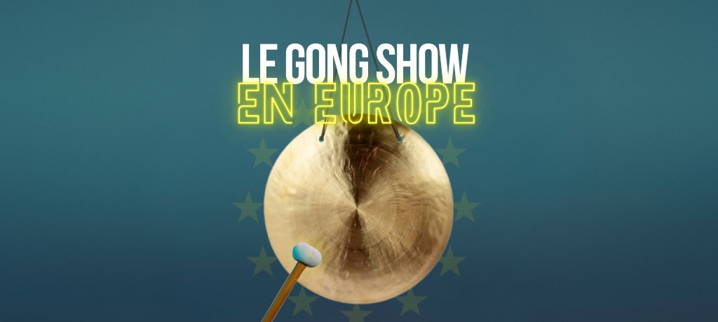 Le Gong Show en Europe